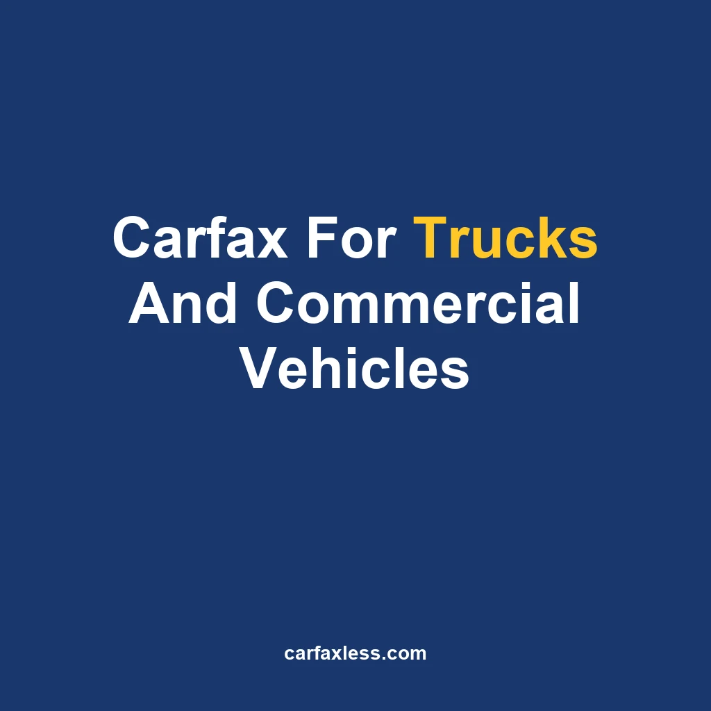Carfax For Trucks And Commercial Vehicles
