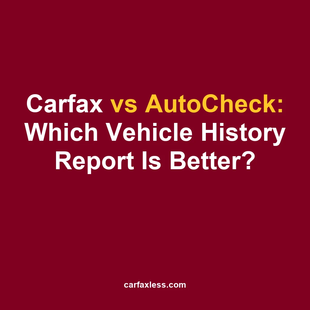 Carfax vs AutoCheck compared side by side. See which report offers better accident data, pricing, and coverage so you pick the right one for your next used car purchase.