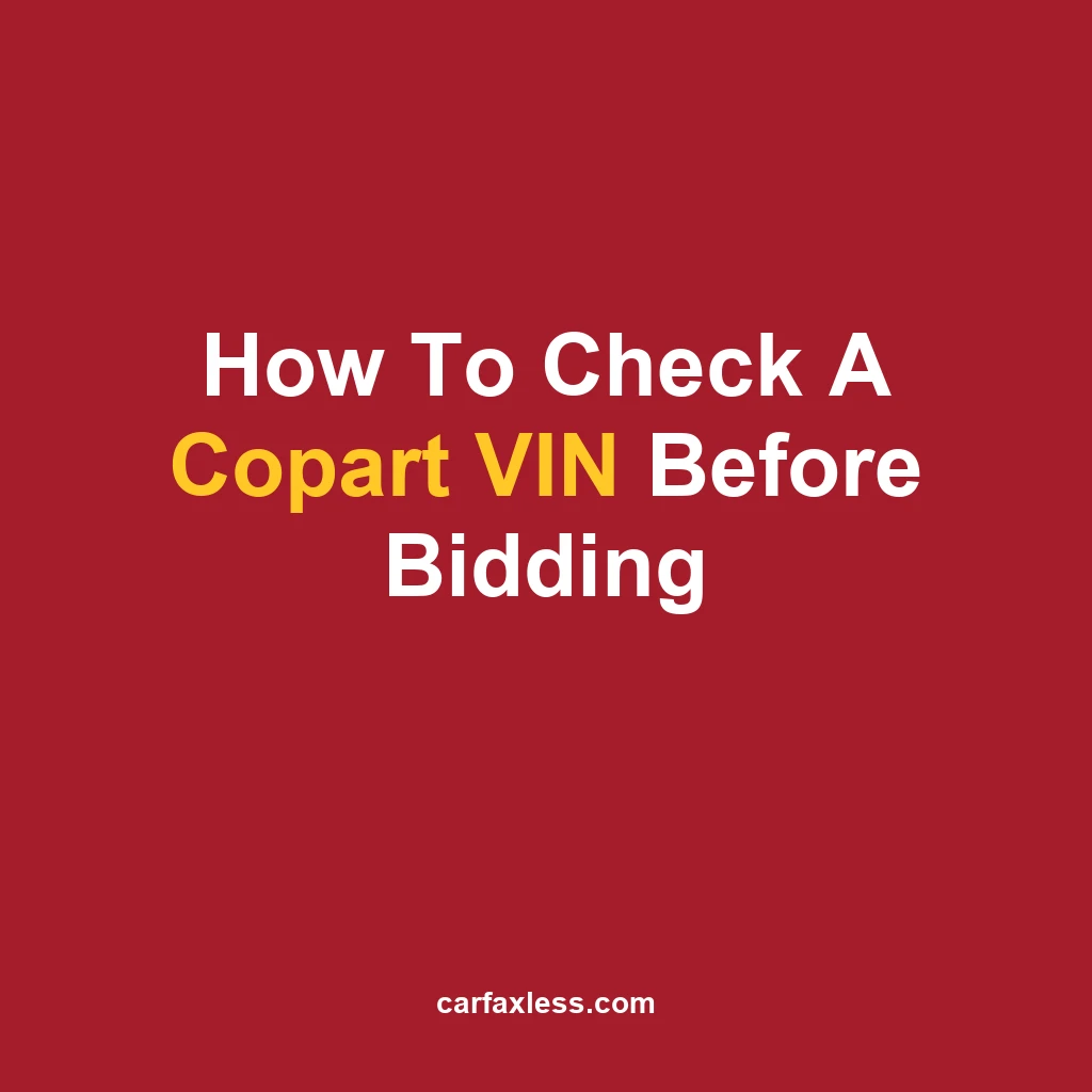 How To Check A Copart VIN Before Bidding