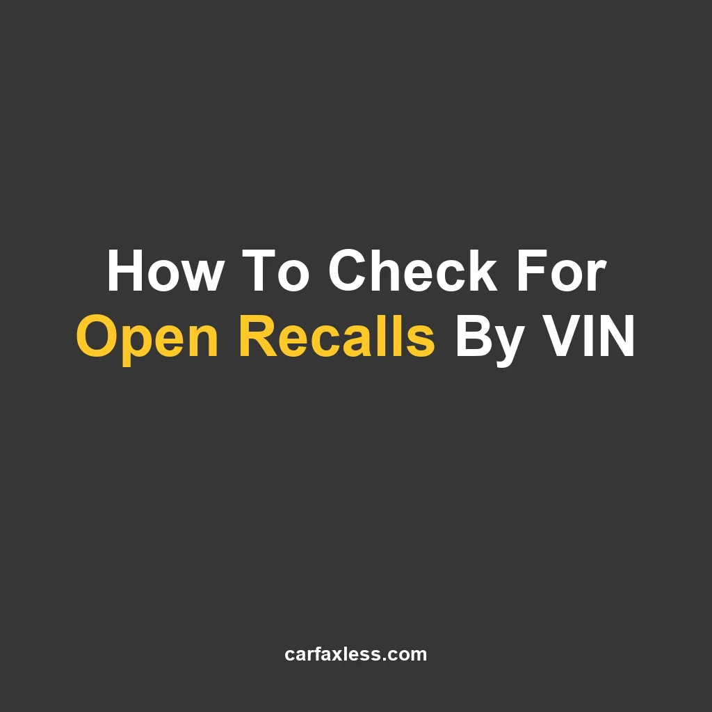 How To Check For Open Recalls By VIN