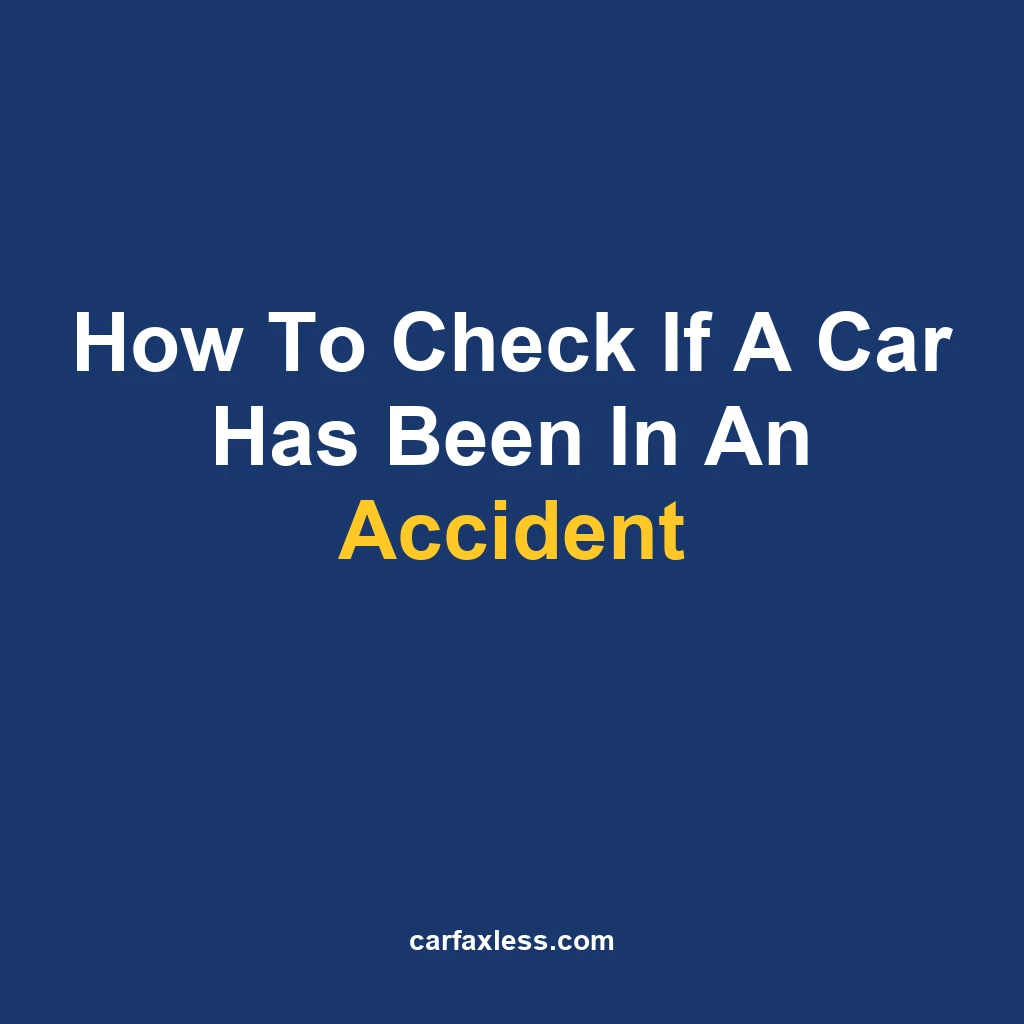 How To Check If A Car Has Been In An Accident
