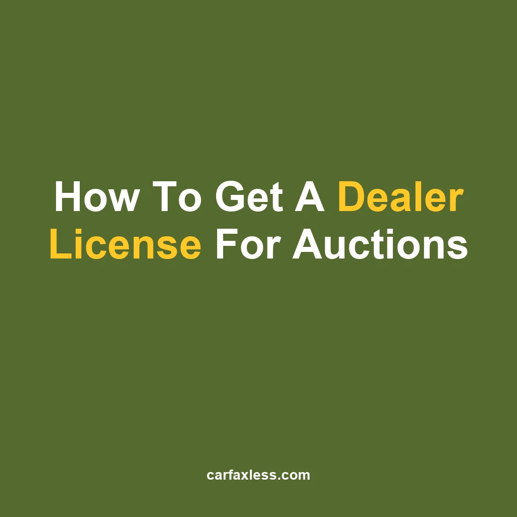 How To Get A Dealer License For Auctions