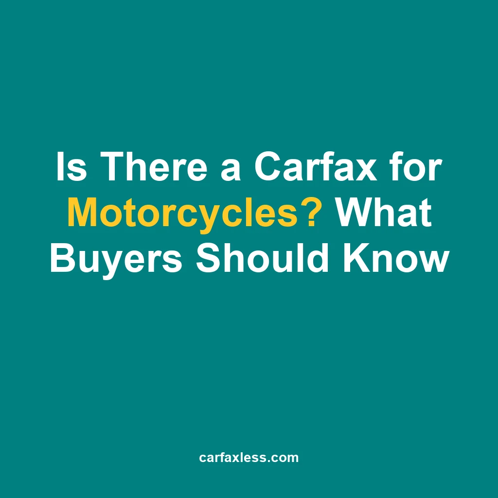 Is There a Carfax for Motorcycles? What Buyers Should Know