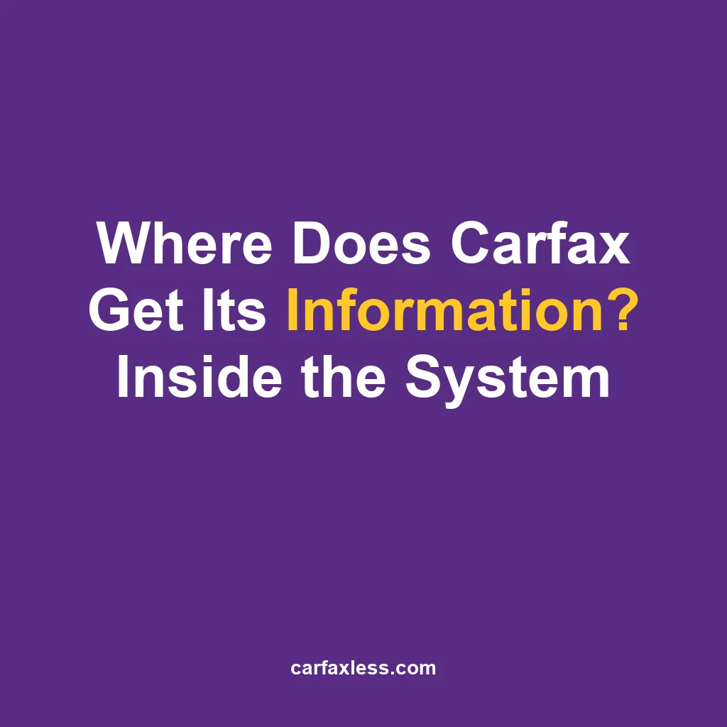 Where Does Carfax Get Its Information? Inside the System